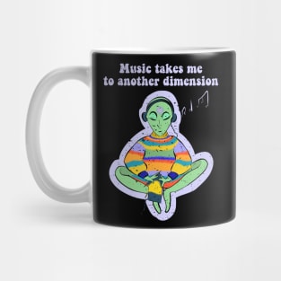 Music Takes Me To Another Dimension Ufo Conspiracy Alien Mug